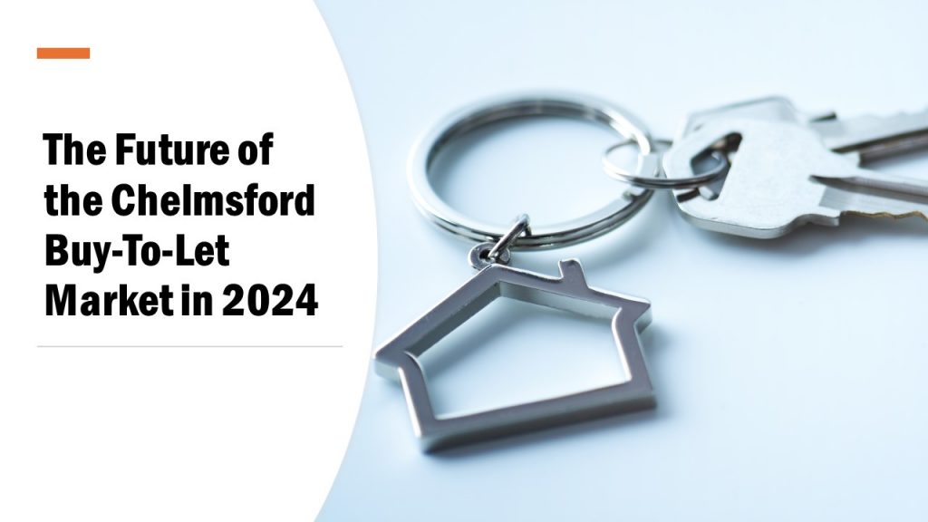 The Future of the Chelmsford Buy-to-Let Market in 2024
