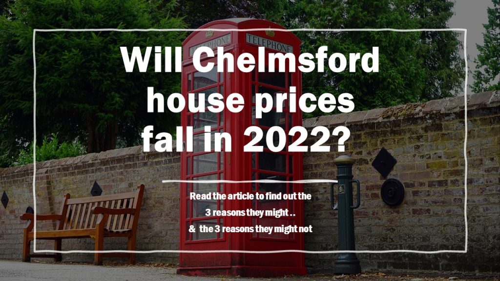 Will Chelmsford house prices fall in 2022?