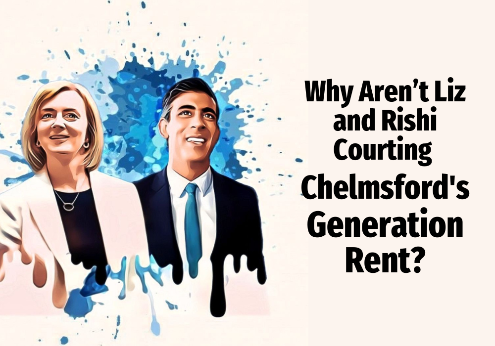 Why Aren’t Liz and Rishi Courting Chelmsford’s Generation Rent?