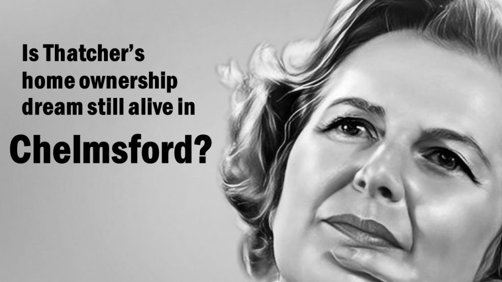 Thatcher’s Dream Smashed as Homeownership in Chelmsford Drops