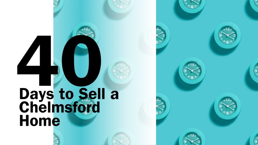 40 Days to Sell a Chelmsford Home