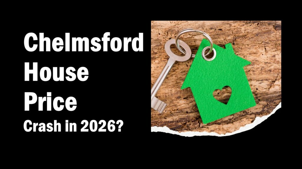 Chelmsford House Price Crash in 2026?