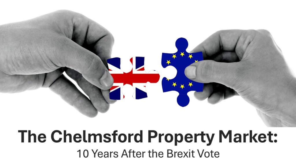The Chelmsford Property Market: 10 Years After the Brexit Vote