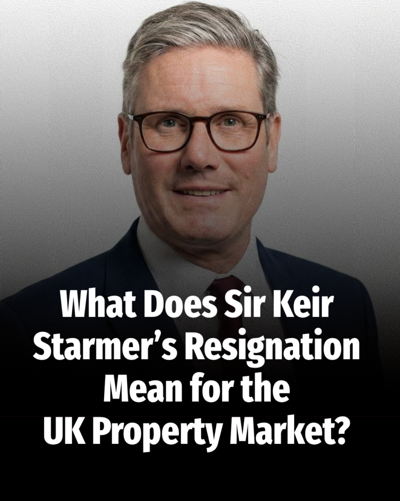What Does Sir Keir Starmer’s Resignation Mean for the UK Property Market?