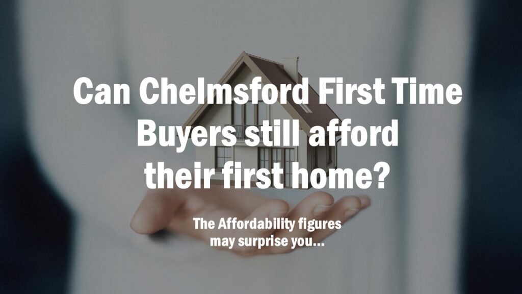 Can Chelmsford First-Time Buyers Still Afford Their First Home?